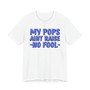 My Pops Aint Raise No Fool (Blue Print) T-shirt