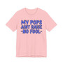 My Pops Aint Raise No Fool (Blue Print) T-shirt