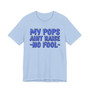 My Pops Aint Raise No Fool (Blue Print) T-shirt