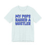 My Pops Raised A Hustler (Blue Print) T-shirt