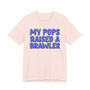 My Pops Raised A Brawler (Blue Print) T-shirt