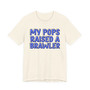 My Pops Raised A Brawler (Blue Print) T-shirt