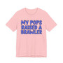 My Pops Raised A Brawler (Blue Print) T-shirt