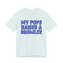 My Pops Raised A Brawler (Blue Print) T-shirt