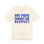 My Pops Taught Me Respect (Blue Print) T-shirt