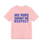 My Pops Taught Me Respect (Blue Print) T-shirt