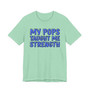My Pops Taught Me Strength (Blue Print) T-shirt