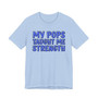 My Pops Taught Me Strength (Blue Print) T-shirt