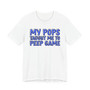 My Pops Taught Me To Peep Game (Blue Print) T-shirt