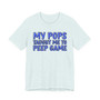 My Pops Taught Me To Peep Game (Blue Print) T-shirt