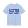 My Pops Taught Me To Peep Game (Blue Print) T-shirt