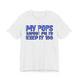 My Pops Taught Me To Keep It 100 (Blue Print) T-shirt