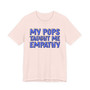 My Pops Taught Me To Empathy (Blue Print) T-shirt