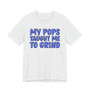 My Pops Taught Me To Grind (Blue Print) T-shirt