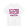 My Pops Taught Me To Stack My Paper T-shirt (pink print)