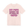 My Pops Taught Me To Stack My Paper T-shirt (pink print)