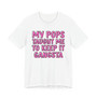 My Pops Taught Me To Keep It Gangsta T-shirt (pink print)