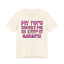 My Pops Taught Me To Keep It Gangsta T-shirt (pink print)