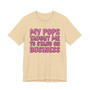 My Pops Taught Me To Stand On Business T-shirt (pink print)