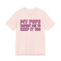 My Pops Taught Me To Keep It 100 T-shirt (pink print)