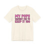 My Pops Taught Me To Keep It 100 T-shirt (pink print)