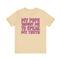 My Pops Taught Me To Speak My Truth T-shirt (pink print)