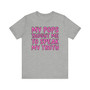 My Pops Taught Me To Speak My Truth T-shirt (pink print)