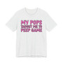 My Pops Taught Me To Peep Game T-shirt (pink print)