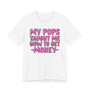 My Pops Taught Me How To Get Money T-shirt (pink print)