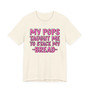 My Pops Taught Me To Stack My Bread T-shirt (pink print)