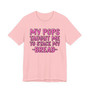 My Pops Taught Me To Stack My Bread T-shirt (pink print)