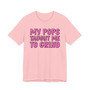 My Pops Taught Me To Grind T-shirt (pink print)