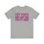 My Pops Not Wit The Petty Shit T-shirt (pink print)