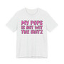 My Pops Is Not Wit The Shitz T-shirt (pink print)