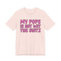 My Pops Is Not Wit The Shitz T-shirt (pink print)