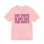 My Pops Is Not Wit The Shitz T-shirt (pink print)
