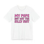 My Pops Not Wit The Silly Shit T-shirt (pink print)