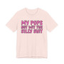 My Pops Not Wit The Silly Shit T-shirt (pink print)