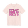 Pops Aint Raise No Dizzy B