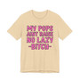 My Pops Aint Raise No Lazy Bitch T-shirt (pink print)