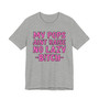 My Pops Aint Raise No Lazy Bitch T-shirt (pink print)