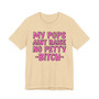 My Pops Aint Raise No Petty Bitch T-shirt (pink print)