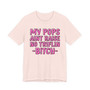 My Pops Aint Raise No Triflin Bitch T-shirt (pink print)