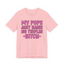 My Pops Aint Raise No Triflin Bitch T-shirt (pink print)