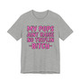 My Pops Aint Raise No Triflin Bitch T-shirt (pink print)