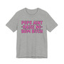 Pop Aint Raise No Bum Bitch T-shirt (pink print)