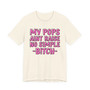 My Pops Aint Raise No Simple Bitch T-shirt (pink print)