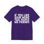 If You Like Sour More Than People We Friends T-shirt