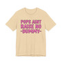 Pops Aint Raise No Dummy T-shirt (pink print)