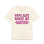 Pops Aint Raise No Hater T-shirt (pink print)